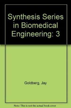 Synthesis Series in Biomedical Engineering de Jay Goldberg