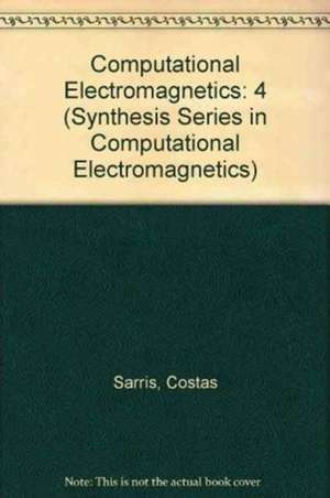 Computational Electromagnetics de Costas Sarris