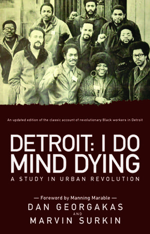 Detroit: I Do Mind Dying: A Study in Urban Revolution de Marvin Surkin