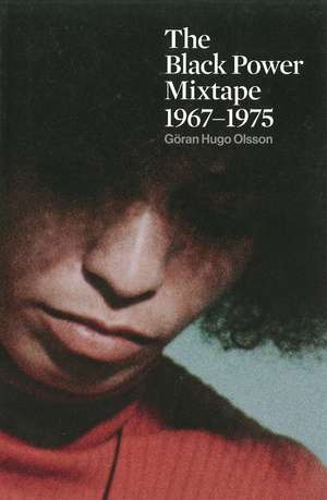 The Black Power Mixtape: 1967-1975 de Goran Hugo Olsson