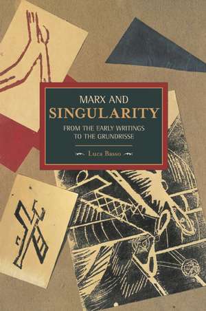 Marx and Singularity de Luca Basso
