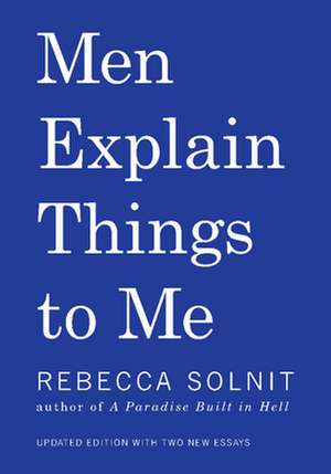 Men Explain Things to Me de Rebecca Solnit