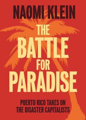 Battle For Paradise de Naomi Klein