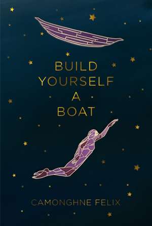 Build Yourself a Boat de Camonghne Felix