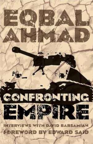 Confronting Empire: Interviews with David Barsamian de Eqbal Ahmad