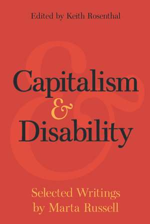 Capitalism and Disability: Selected Writings by Marta Russell de Marta Russell