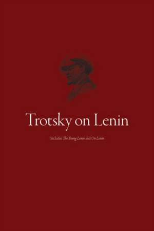 Trotsky On Lenin de Leon Trotsky