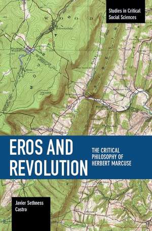 Eros and Revolution de Javier Sethness Castro