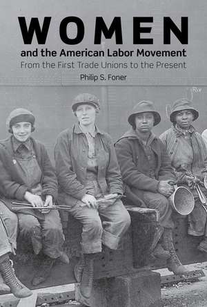 Women And The American Labor Movement de Phillip S. Foner