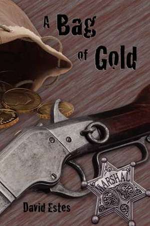 A Bag of Gold de David Estes