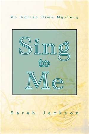 Sing to Me de Sarah Jackson