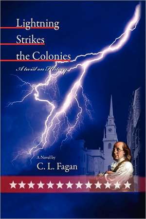 Lightning Strikes the Colonies de C. L. Fagan