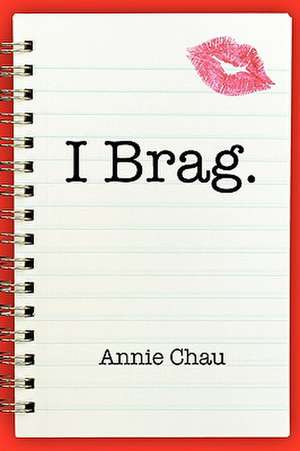 I Brag. de Annie Chau