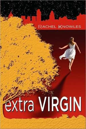 Extra Virgin de Rachel Knowles