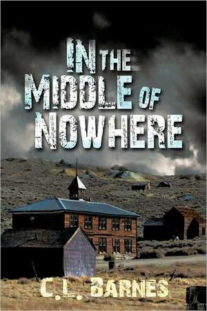 In the Middle of Nowhere de C. L. Barnes