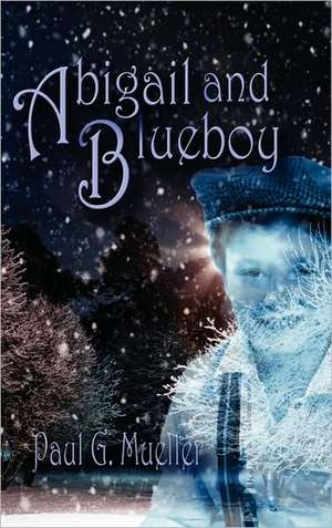 Abigail and Blueboy de Paul G. Mueller