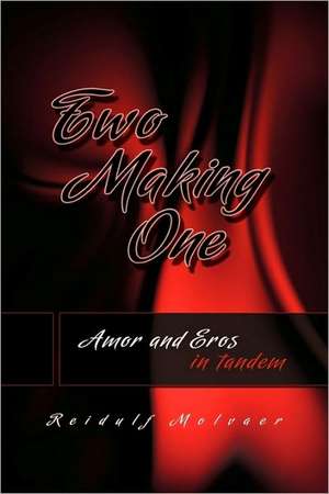 Two Making One Amor and Eros in Tandem de Reidulf Molvaer