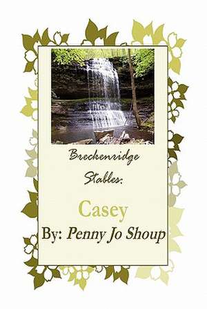 Breckenridge Stables: Casey de Penny Jo Shoup