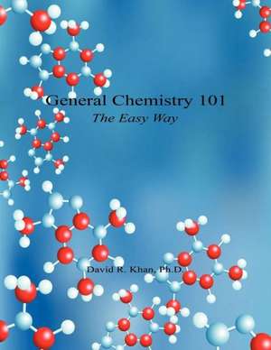 General Chemistry 101 - The Easy Way de David R. Khan