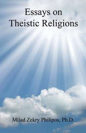 Essays on Theistic Religions de Milad Zekry Philipos