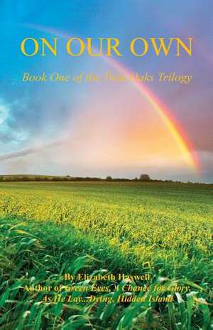 On Our Own - Book One of the Twin Oaks Trilogy de Elizabeth Haswell