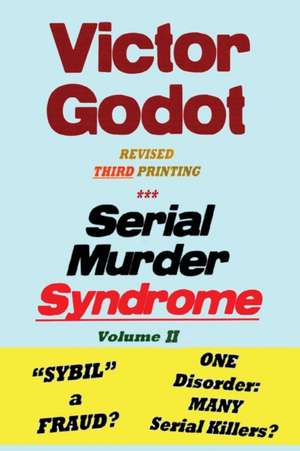 Serial Murder Syndrome Volume Two de Victor Godot