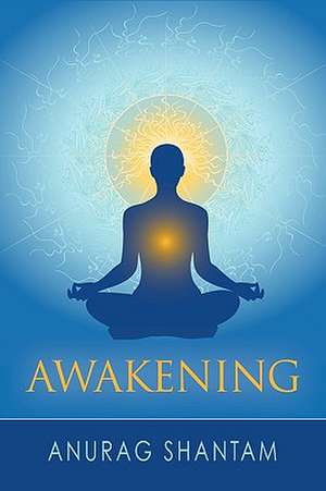 Awakening de Anurag Shantam