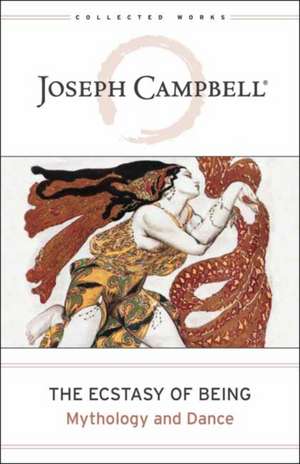 The Ecstasy of Being de Joseph Campbell