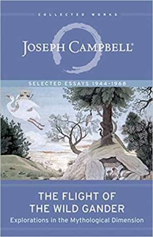 The Flight of the Wild Gander de Joseph Campbell