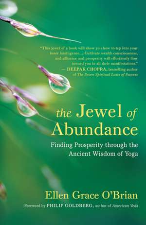 The Jewel of Abundance: A Modern Guide to Prosperity Through the Ancient Wisdom of Yoga de O'Brian, Ellen Grace