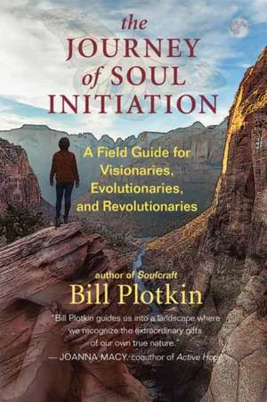 The Journey of Soul Initiation de Bill Plotkin