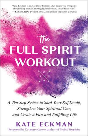 The Full Spirit Workout de Kate Eckman