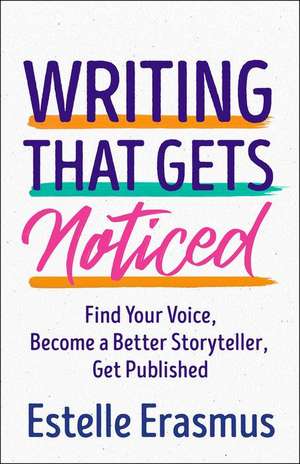 Writing That Gets Noticed de Estelle Erasmus