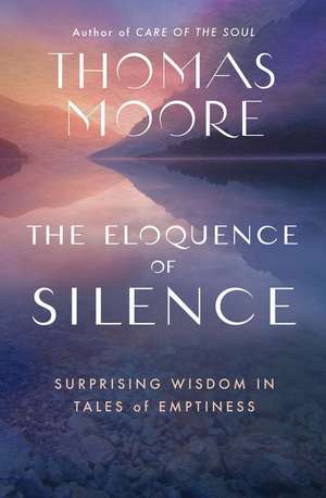 The Eloquence of Silence de Thomas Moore