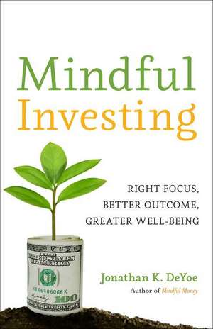 Mindful Investing de Jonathan K Deyoe