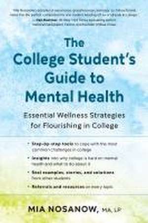 The College Student's Guide to Mental Health de Mia Nosanow