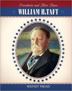 William H. Taft de Wendy Mead