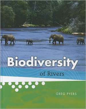 Biodiversity of Rivers de Greg Pyers