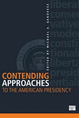 Contending Approaches to the American Presidency de Michael A Genovese