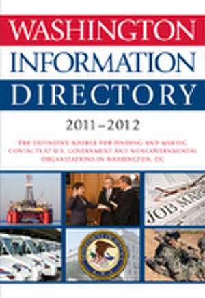 Washington Information Directory 2011-2012 de CQ Press