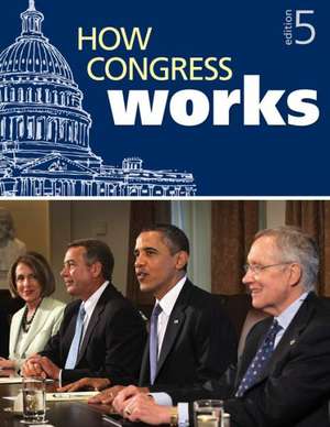 How Congress Works de CQ Press