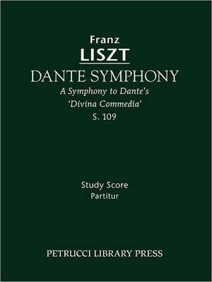 Dante Symphony, S. 109 - Study Score: Study Score de Franz Liszt