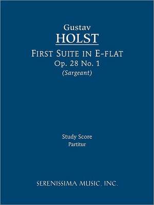 First Suite in E-Flat, Op. 28 No. 1 - Study Score: Vocal Score de Gustav Holst