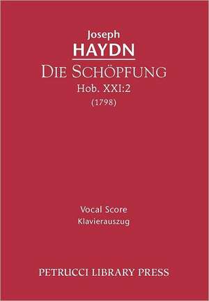 Die Schopfung, Hob. XXI: 2 - Vocal Score de Joseph Haydn