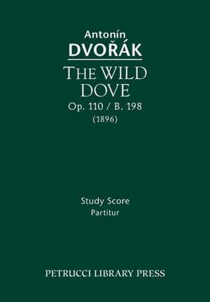 The Wild Dove, Op. 110 / B. 198 de Antonin Dvorak