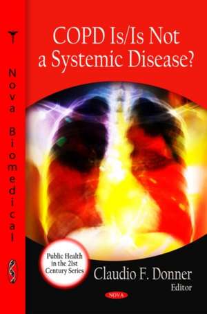 COPD is / is Not a Systemic Disease? de Claudio F Donner