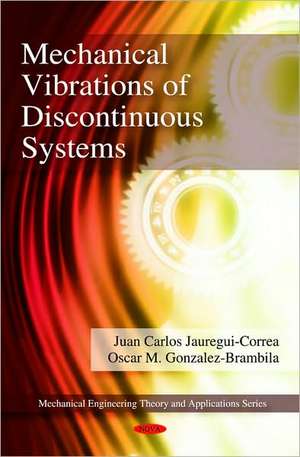 Mechanical Vibrations of Discontinuous Systems de Juan Carlos Jauregui-Correa