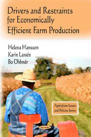 Drivers and Restraints for Economically Efficient Farm Production de Helena Hansson