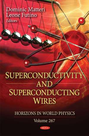 Superconductivity & Superconducting Wires de Dominic Matteri