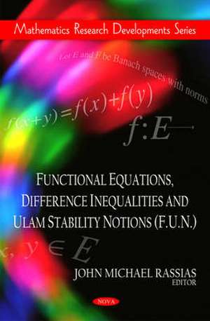 Functional Equations, Difference Inequalities and ULAM Stability Notions (F.U.N.) de John Michael Rassias